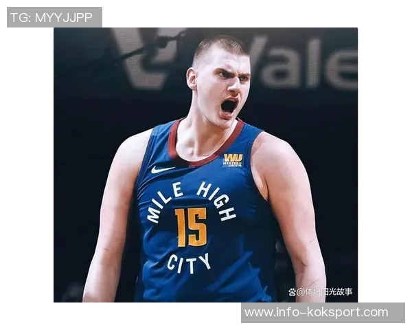 约基奇强调球队需提升防守强度关键时刻轮转要到位 约基奇强调球队需提升防守强度关键时刻轮转要到位